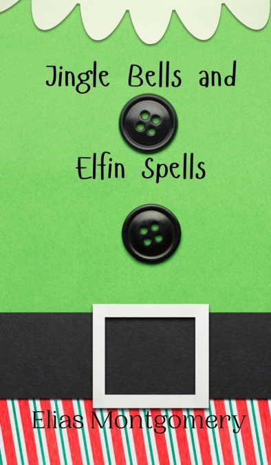 Jingle Bells and Elfin Spells