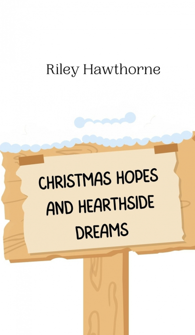 Christmas Hopes and Hearthside Dreams
