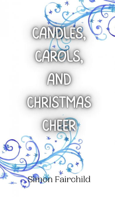 Candles, Carols, and Christmas Cheer