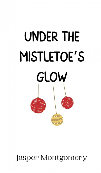 Under the Mistletoe’s Glow