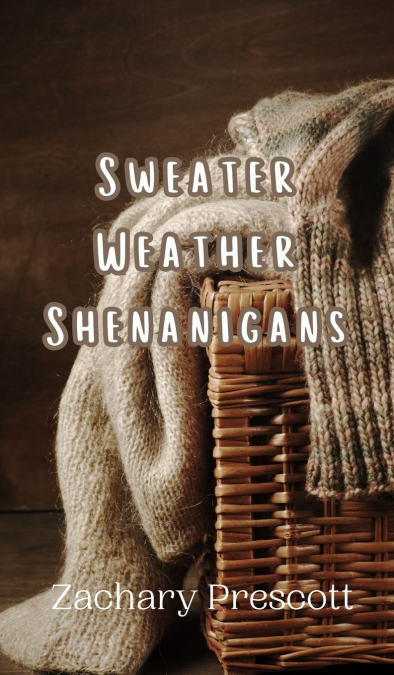 Sweater Weather Shenanigans