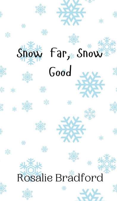 Snow Far, Snow Good