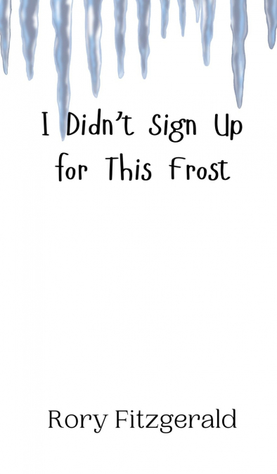 I Didn’t Sign Up for This Frost