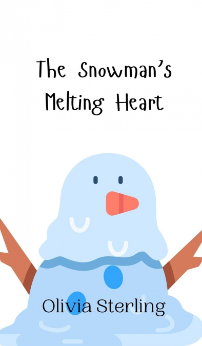 The Snowman’s Melting Heart