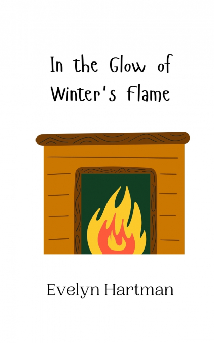 In the Glow of Winter’s Flame