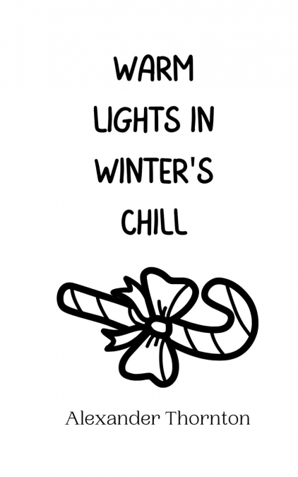 Warm Lights in Winter’s Chill