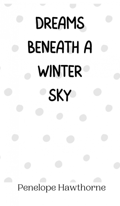 Dreams Beneath a Winter Sky