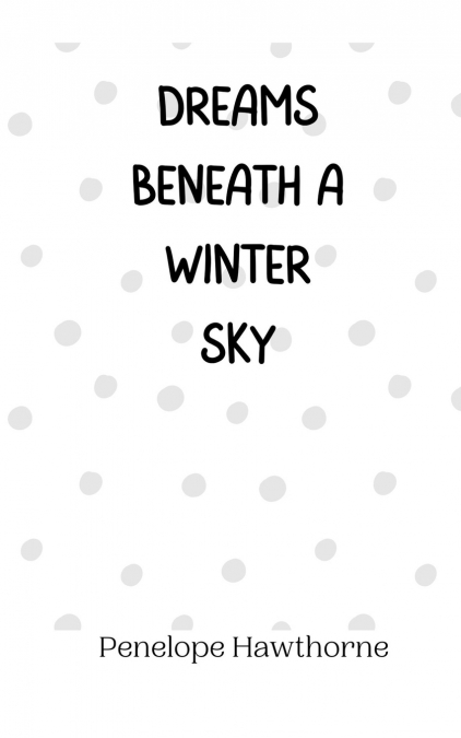Dreams Beneath a Winter Sky