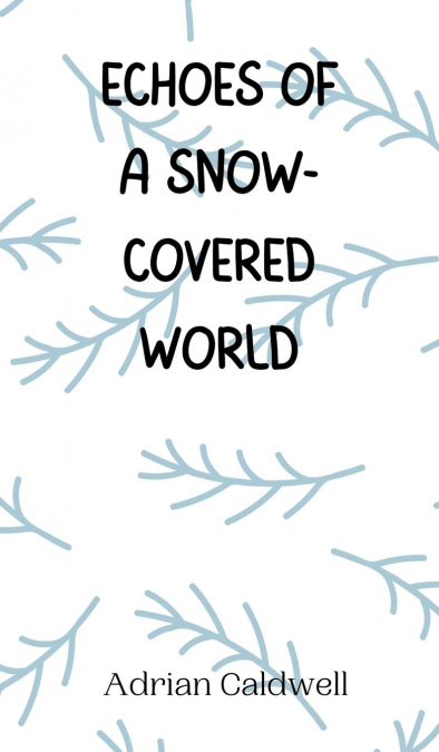 Echoes of a Snow-Covered World