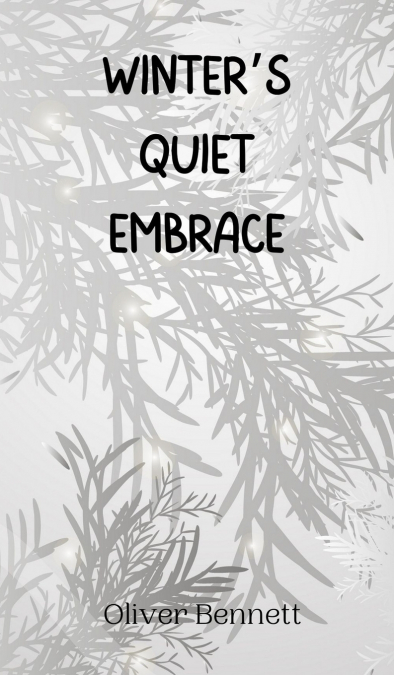 Winter’s Quiet Embrace