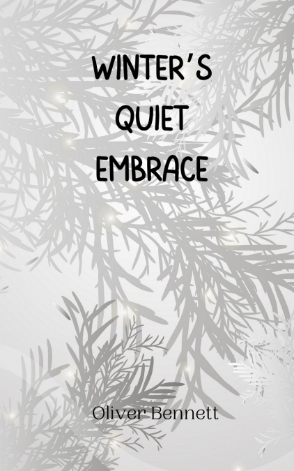 Winter’s Quiet Embrace