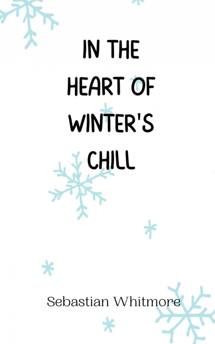 In the Heart of Winter’s Chill