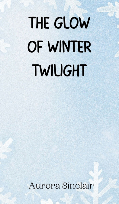 The Glow of Winter Twilight