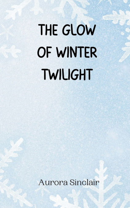 The Glow of Winter Twilight