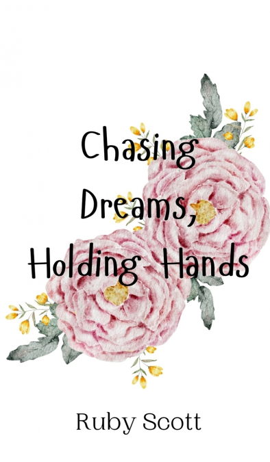 Chasing Dreams, Holding Hands