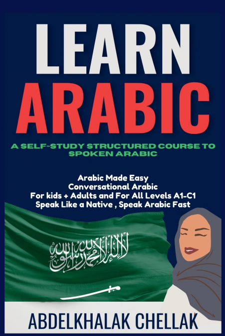 Learn Arabic A Self-Study Structured Course To Spoken Arabic