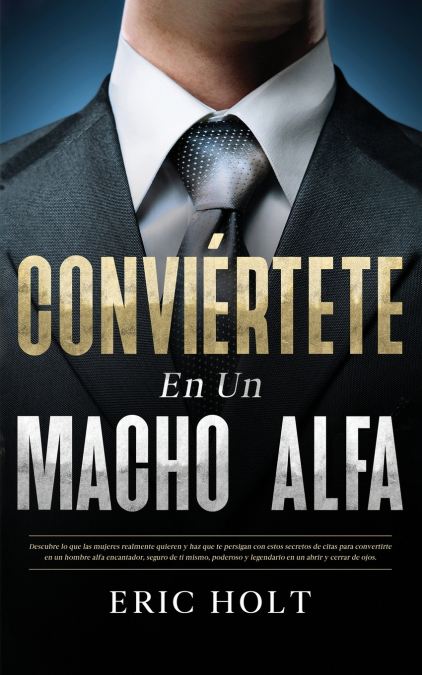 Conviértete En Un Macho Alfa