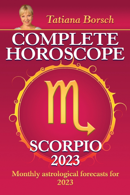 Complete Horoscope Scorpio 2023