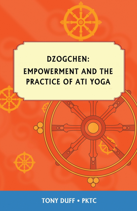 Dzogchen, Empowerment and the Practice of Ati Yoga