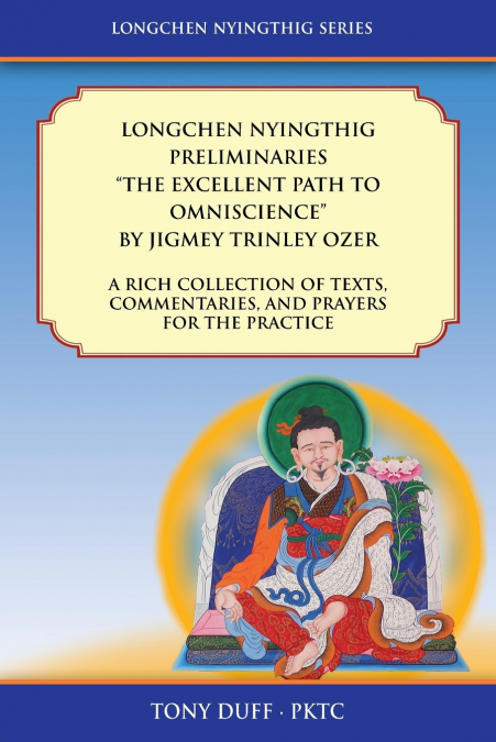 Longchen Nyingthig Preliminaries 'The Excellent Path to Omniscience'