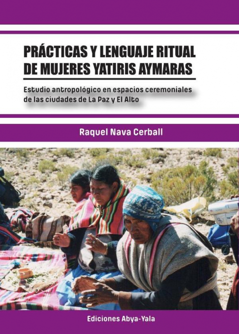 Prácticas y lenguaje ritual de mujeres yatiris aymaras