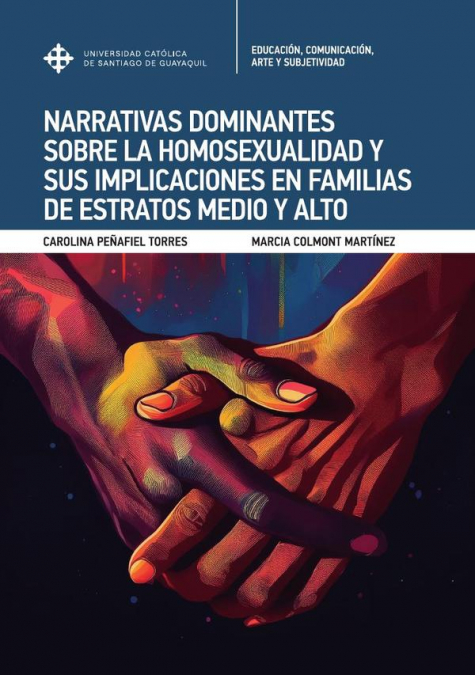 Narrativas dominantes sobre la homosexualidad y sus implicaciones en familias de estratos medio y alto