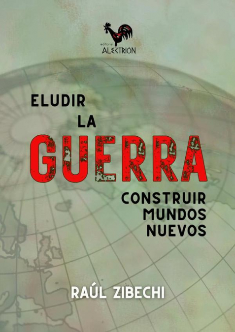 Eludir la guerra. Construir mundos nuevos