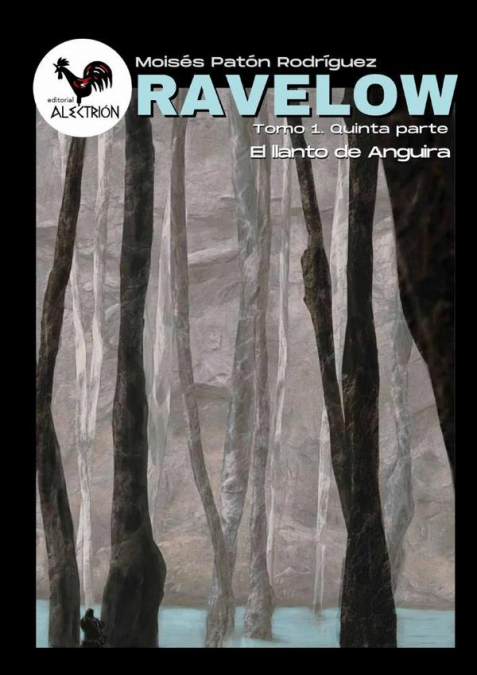 Ravelow (Tomo 1. Quinta parte) - El llanto de Anguira