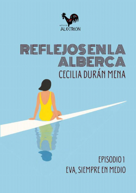 Reflejos en la alberca (Episodio 1)