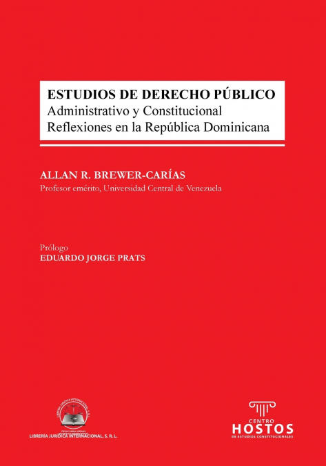 ESTUDIOS DE DERECHO PÚBLICO. Administrativo y Constitucional. Reflexiones en la República Dominicana