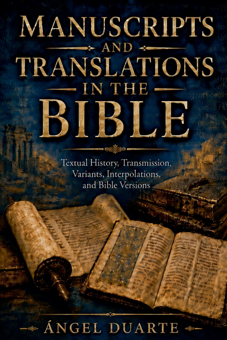 MANUSCRIPTS AND TRANSLATIONS IN THE BIBLE