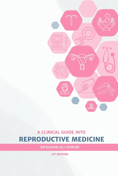 A Clinical Guide into Reproductive Medicine