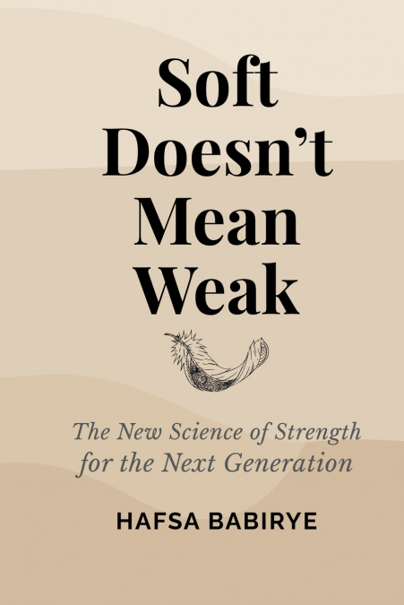 Soft Doesn’t Mean Weak