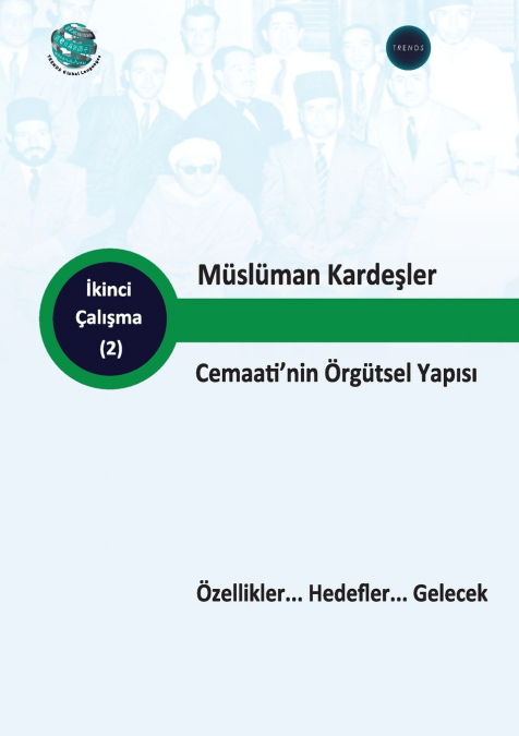 Müslüman Kardeşler Cemaati’nin  Örgütsel Yapısı  Özellikler... Hedefler... Gelecek