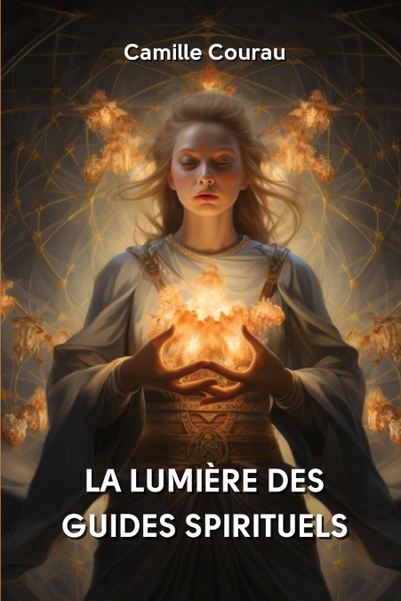 LA LUMIÈRE DES GUIDES SPIRITUELS