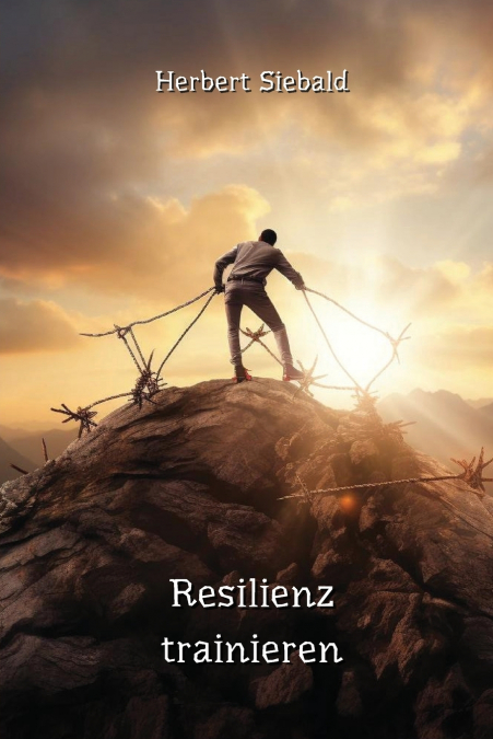 Resilienz trainieren