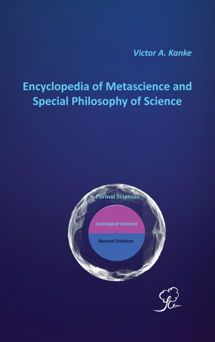 Encyclopedia of Metascience and Special Philosophy of Science
