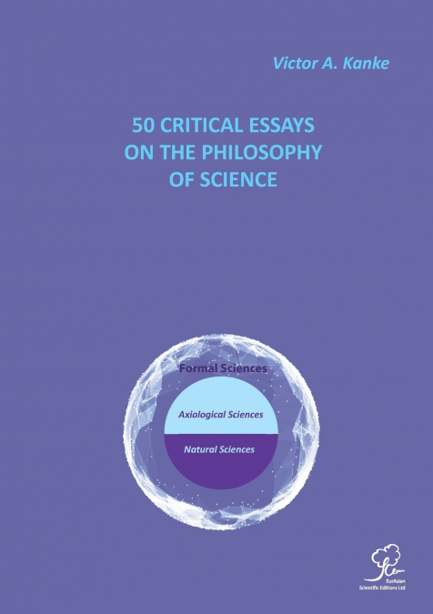 50 Critical Essays on the Philosophy of Science