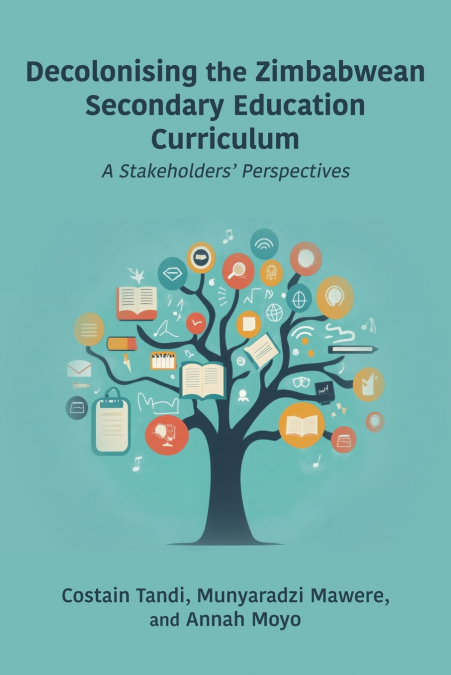 Decolonising the Zimbabwean Secondary Education Curriculum