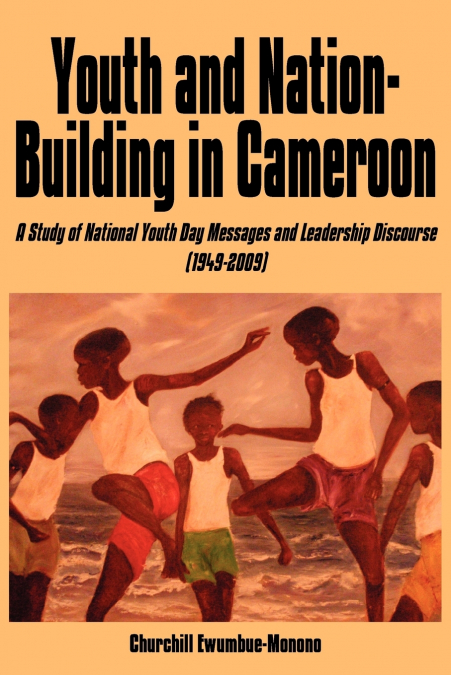 Youth and Nation-Building in Cameroon