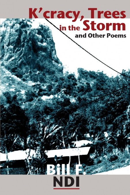 K’cracy, Trees in the Storm and other Poems