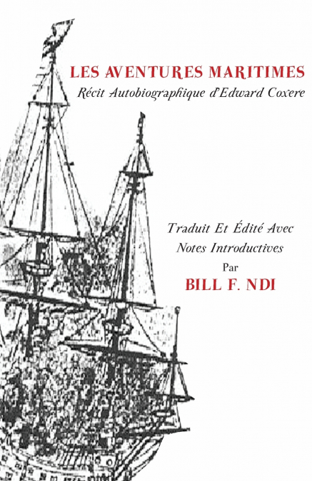 Les Aventures. Maritimes R Cit Autobiographique D’Edward Coxere
