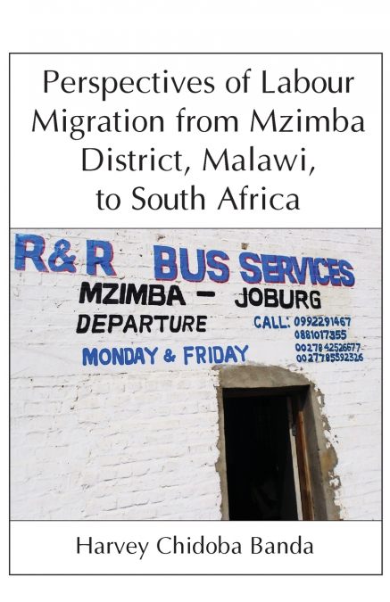 Perspectives of Labour Migration from Mzimba District, Malawi, to South Africa