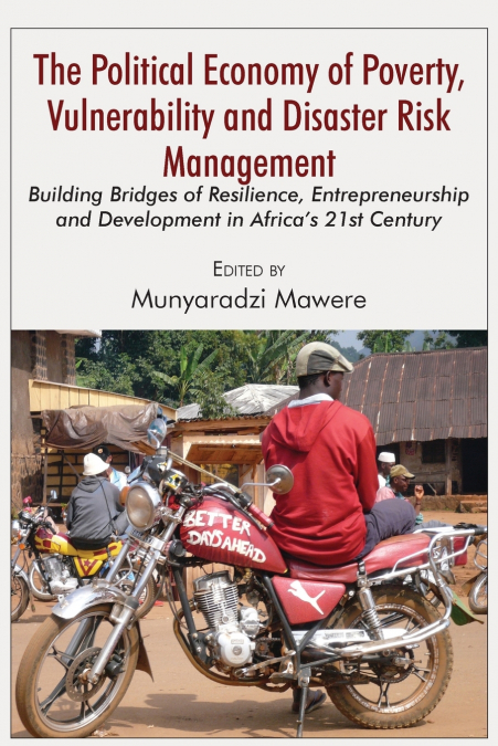 The Political Economy of Poverty, Vulnerability and Disaster Risk Management