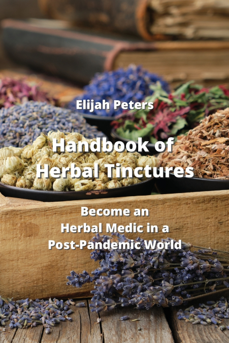 Handbook of Herbal Tinctures
