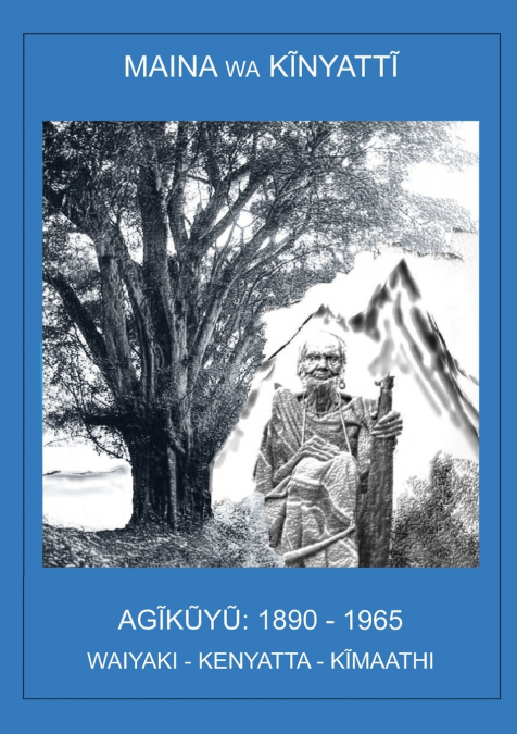 AGĩkũyũ, 1890-1965