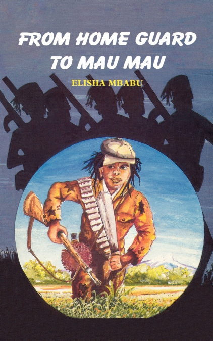From Home Guard to Mau Mau