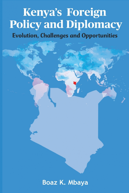 Kenya’s Foreign Policy and Diplomacy