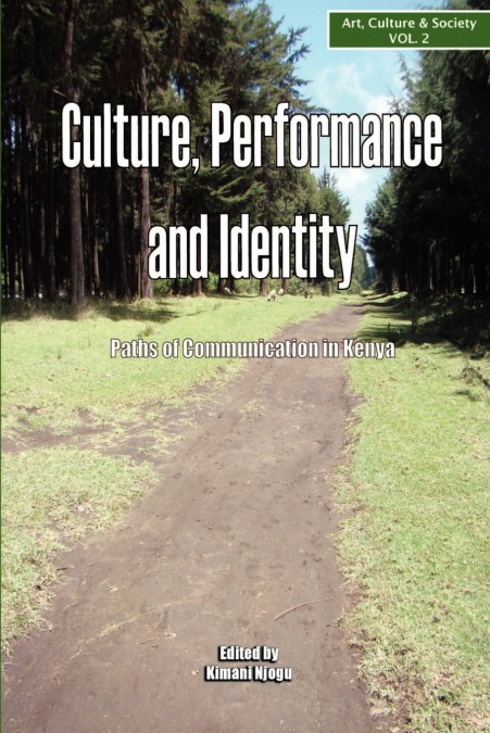 Culture, Performance and Identity. Paths of Communication in Kenya