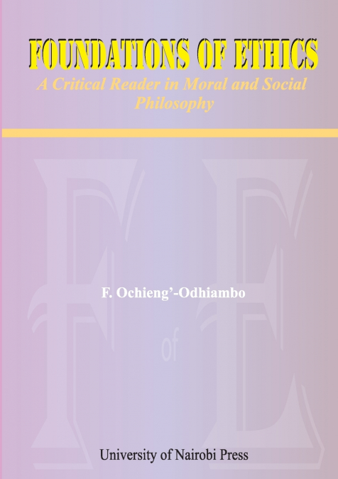 Foundations of Ethics. A Critical Reader in Moral and Social Philosophy